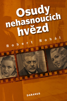 Osudy nehasnoucích hvězd, Rohál, Robert, 1959-