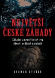 Největší české záhady, Dvořák, Otomar, 1951-