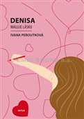 Denisa maluje lásku, Peroutková, Ivana, 1960-