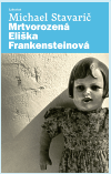 Mrtvorozená Eliška Frankensteinová, Stavaric, Michael, 1972-