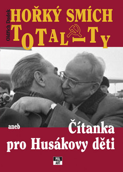 Hořký smích totality, aneb, Čítanka pro, Dudek, Oldřich, 1946-