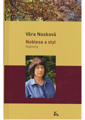 Noblesa a styl                          , Nosková, Věra, 1947-                    