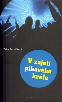 V zajetí pikového krále, Lázničková, Petra, 1970-