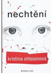 Nechtění, Ohlsson, Kristina, 1979-