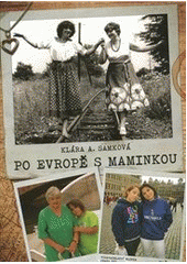 Po Evropě s maminkou, Samková-Veselá, Klára, 1963-