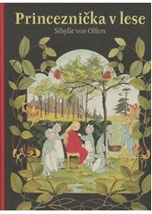 Princeznička v lese                     , Olfers, Sibylle von, 1881-1916          