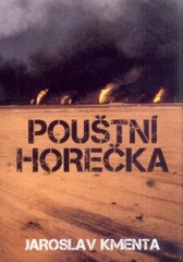 Pouštní horečka, Kmenta, Jaroslav, 1969-