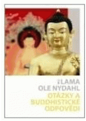 Otázky a buddhistické odpovědi, Nydahl, Ole, lama, 1941-                
