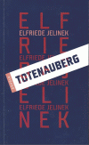 Totenauberg, Jelinek, Elfriede, 1946-