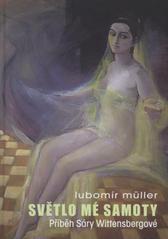 Světlo mé samoty, Müller, Lubomír, 1955-