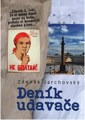 Deník udavače                           , Jarchovský, Zdeněk, 1952-               
