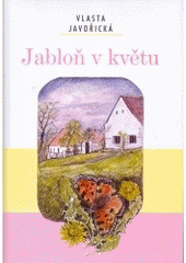 Jabloň v květu                          , Javořická, Vlasta, 1890-1979            