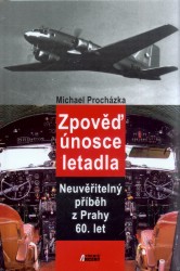 Zpověď únosce letadla, Procházka, Michael, 1945-