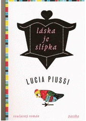 Láska je slípka, Piussi, Lucia, 1971-