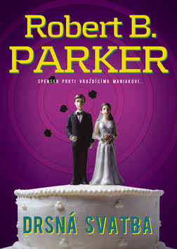 Drsná svatba, Parker, Robert B., 1932-2010