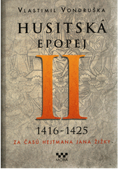Husitská epopej. 1416-1425              , Vondruška, Vlastimil, 1955-             
