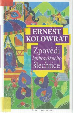 Zpovědi lehkovážného šlechtice, Kolowrat, Ernest, 1935-