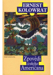 Zpovědi českého Američana, Kolowrat, Ernest, 1935-