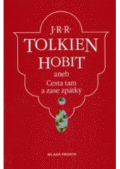 Hobit, aneb, Cesta tam a zase zpátky    , Tolkien, J. R. R. (John Ronald Reuel), 1