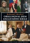 Obsluhoval jsem anglického krále, Hrabal, Bohumil, 1914-1997
