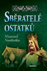 Sběratelé ostatků                       , Vondruška, Vlastimil, 1955-             