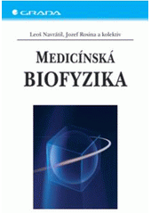 Medicínská biofyzika                    , Navrátil, Leoš, 1954-                   