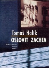 Oslovit Zachea, Halík, Tomáš, 1948-