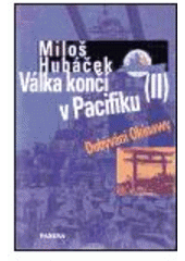 Válka končí v Pacifiku, Hubáček, Miloš, 1937-