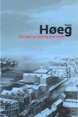 Cit slečny Smilly pro sníh              , Hoeg, Peter, 1957-                      