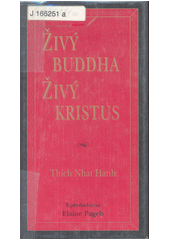 Živý Buddha, Živý Kristus               , Thich Nhat Hanh                         