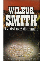 Tvrdší než diamant                      , Smith, Wilbur A., 1933-                 