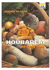 Houbařem po celý rok, Kluzák, Zdeněk, 1926-