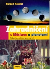 Zahradničení s Měsícem a planetami, Kaschel, Norbert