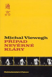 Případ nevěrné Kláry, Viewegh, Michal, 1962-