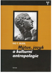 Mýtus, jazyk a kulturní antropologie, Budil, Ivo T., 1965-