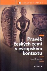 Pravěk českých zemí v evropském kontextu, Bouzek, Jan, 1935-