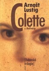 Colette z Antverp, Lustig, Arnošt, 1926-2011