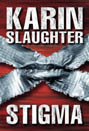 Stigma, Slaughter, Karin, 1971-