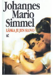 Láska je jen slovo                      , Simmel, Johannes Mario, 1924-2009       