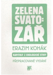 Zelená svatozář, Kohák, Erazim, 1933-2020                