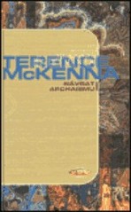 Návrat archaismu, McKenna, Terence K., 1946-2000