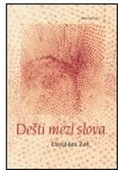 Dešti mezi slova, Žák, David Jan, 1971-