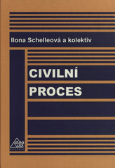 Civilní proces, Schelleová, Ilona, 1954-