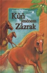 Kůň jménem Zázrak, Holasová, Zuzana, 1950-