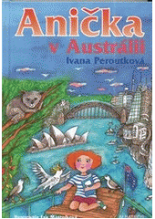 Anička v Austrálii, Peroutková, Ivana, 1960-