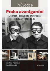 Praha avantgardní                       , Piorecká, Kateřina, 1976-               