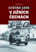 Květen 1945 v jižních Čechách           , Kos, Vladimír, 1952-                    