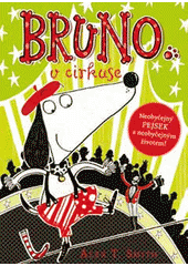 Bruno v cirkuse, Smith, Alex T., 1985-