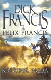 Křížová palba                           , Francis, Dick, 1920-2010                