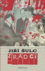 Zrádci, Šulc, Jiří, 1969-